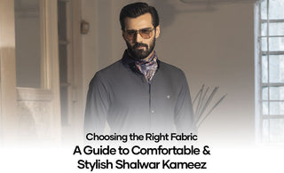 Choosing the Right Fabric: A Guide to Comfortable and Stylish Shalwar Kameez