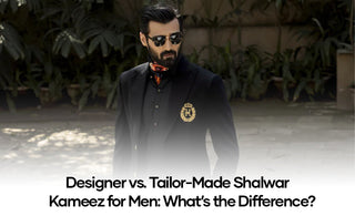 Designer vs. Tailor-Made Shalwar Kameez for Men: What’s the Difference?