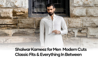 Shalwar Kameez for Men: Modern Cuts, Classic Fits & Everything In Between