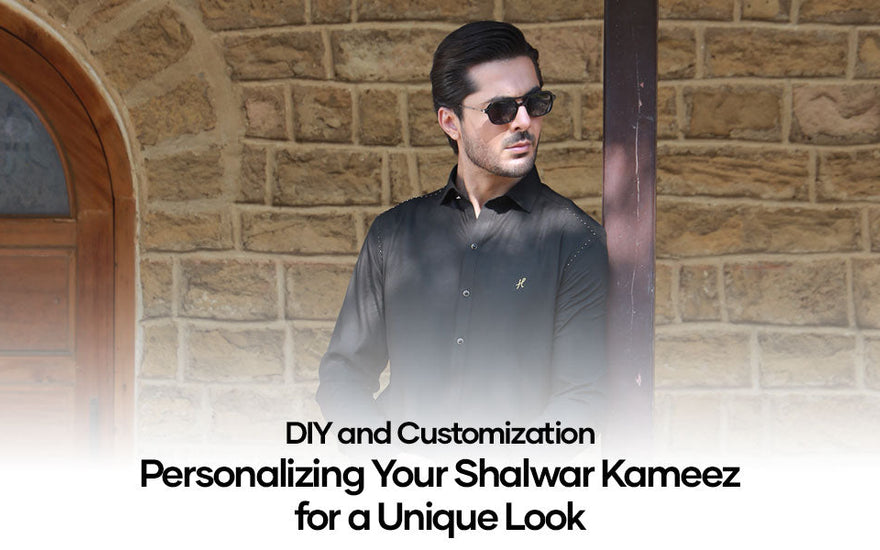 DIY and Customization: Personalizing Your Shalwar Kameez for a Unique Look