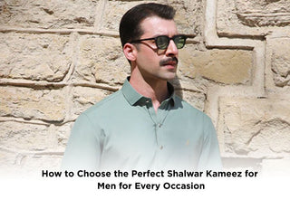 How to Choose the Perfect Shalwar Kameez for Men for Every Occasion