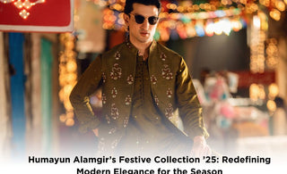 Humayun Alamgir’s Festive Collection ’25: Redefining Modern Elegance for the Season