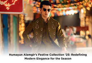 Humayun Alamgir’s Festive Collection ’25: Redefining Modern Elegance for the Season