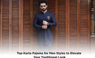 Top Kurta Pajama for Men Styles to Elevate Your Traditional Look
