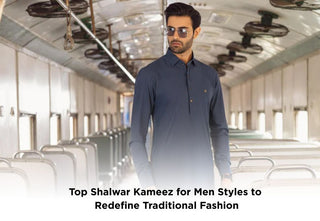 Top Shalwar Kameez for Men Styles to Redefine Traditional Fashion