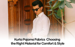 Kurta Pajama Fabrics 101: Choosing the Right Material for Comfort & Style