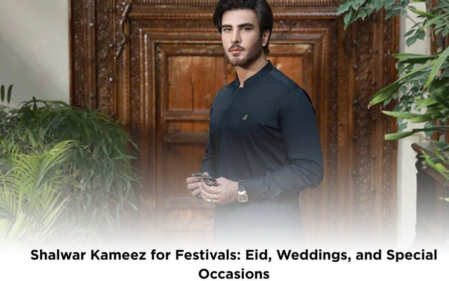 Shalwar Kameez for Festivals: Eid, Weddings, and Special Occasions